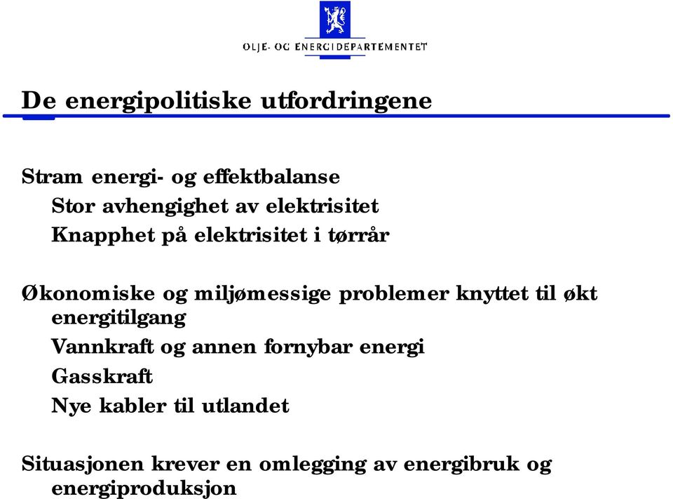 problemer knyttet til økt energitilgang Vannkraft og annen fornybar energi