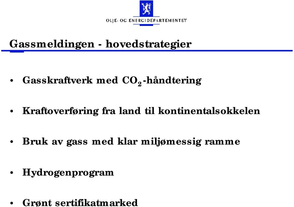 til kontinentalsokkelen Bruk av gass med klar