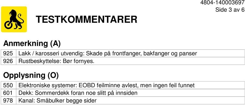 Opplysning (O) 550 Elektroniske systemer: EOBD feilminne avlest, men ingen feil