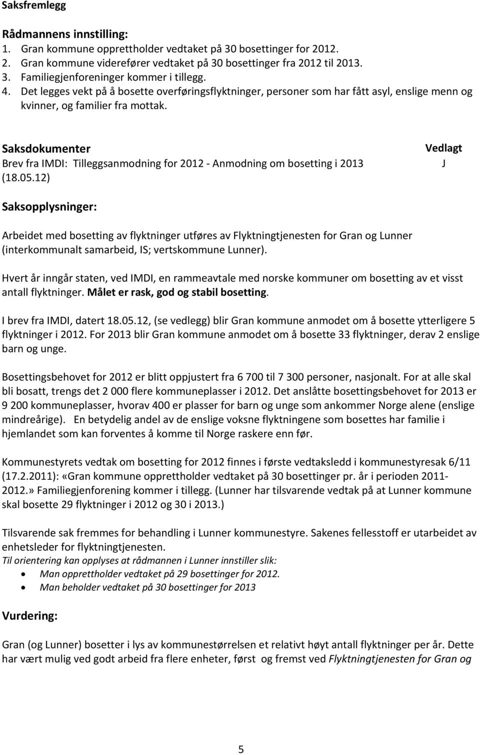 Saksdokumenter Brev fra IMDI: Tilleggsanmodning for 2012 Anmodning om bosetting i 2013 (18.05.