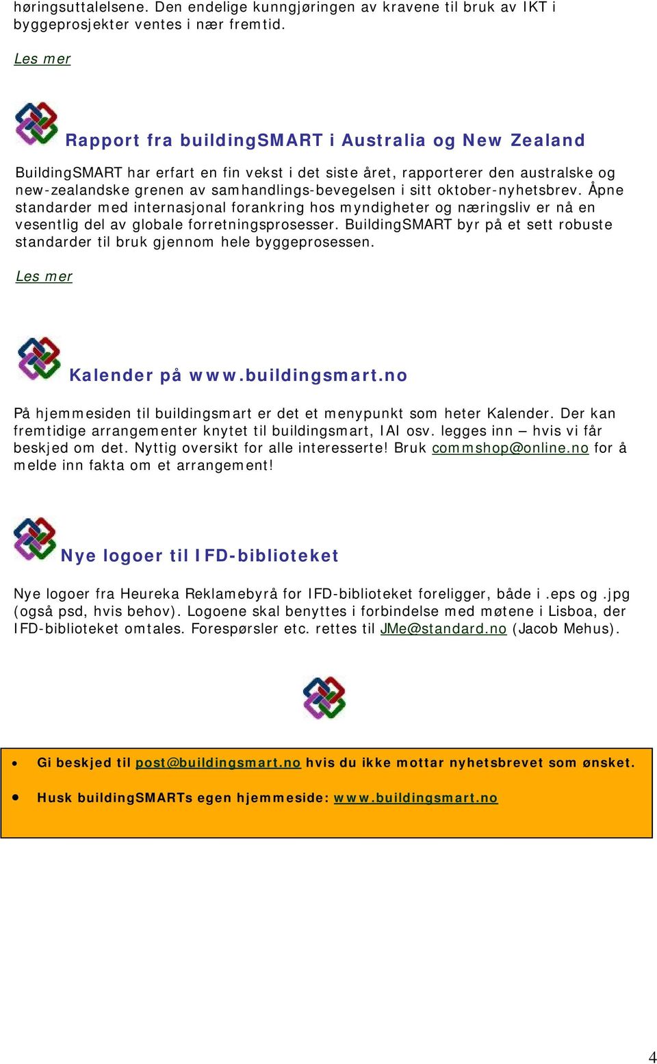 oktober-nyhetsbrev. Åpne standarder med internasjonal forankring hos myndigheter og næringsliv er nå en vesentlig del av globale forretningsprosesser.