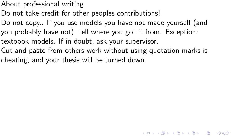 got it from. Exception: textbook models. If in doubt, ask your supervisor.