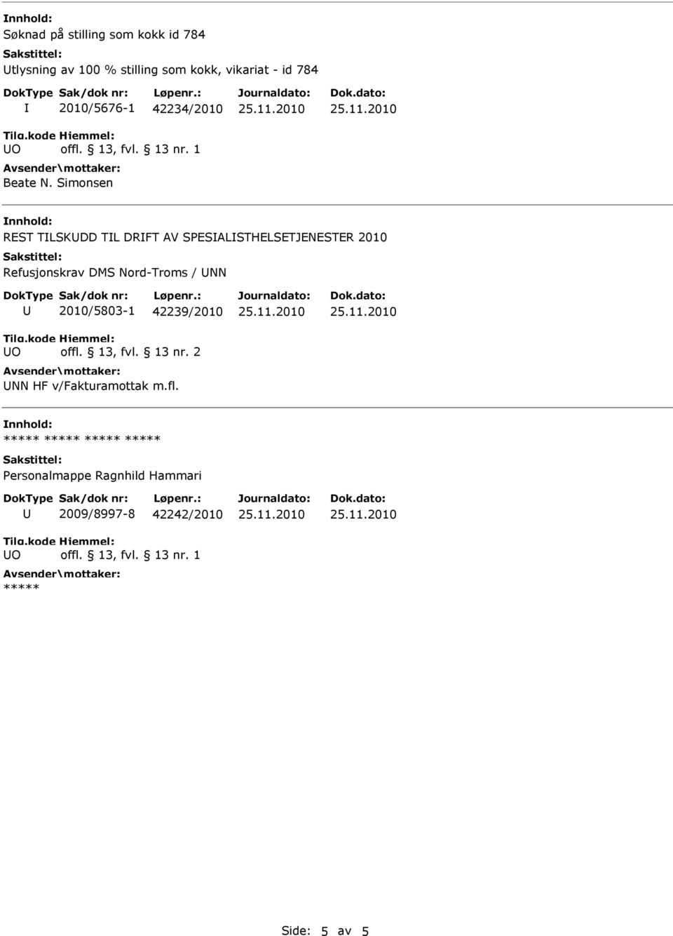 Simonsen REST TLSKDD TL DRFT AV SPESALSTHELSETJENESTER 2010 Refusjonskrav DMS Nord-Troms / NN