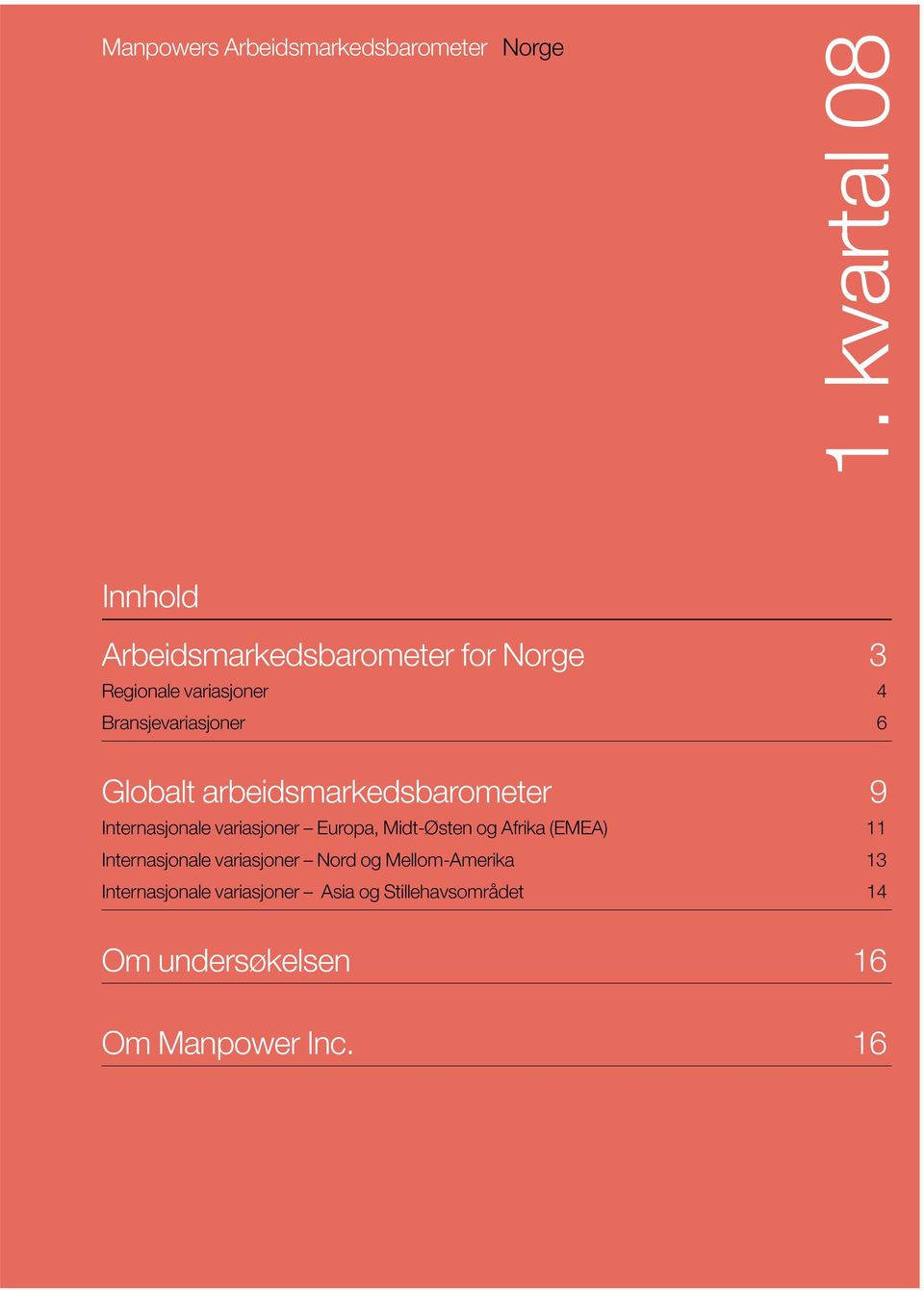 arbeidsmarkedsbarometer 9 Internasjonale variasjoner Europa, Midt-Østen og Afrika