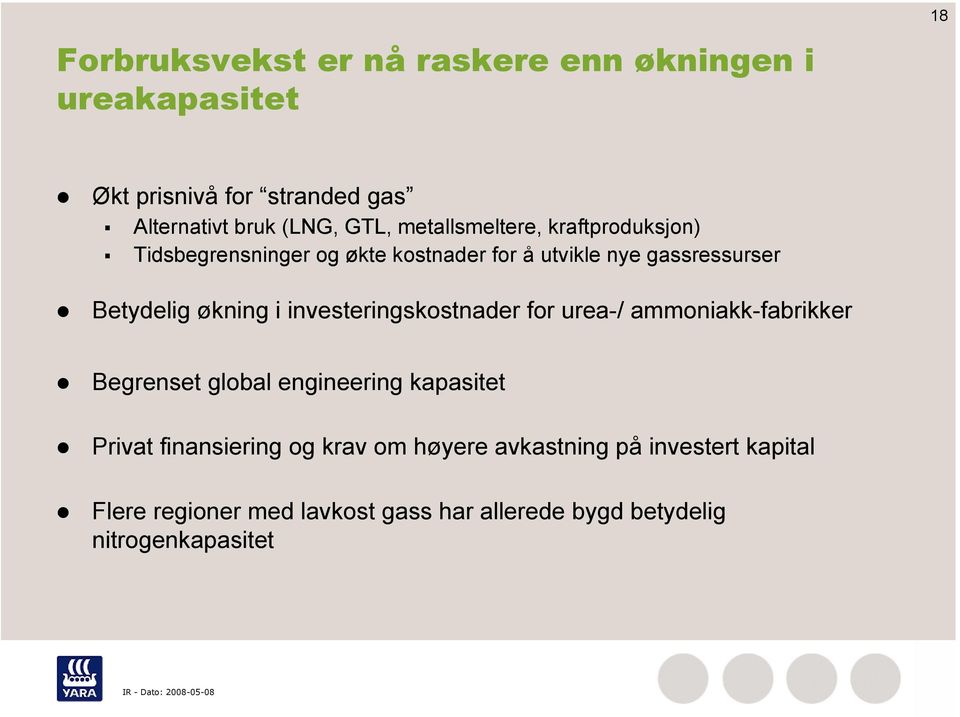 investeringskostnader for urea-/ ammoniakk-fabrikker Begrenset global engineering kapasitet Privat finansiering og krav