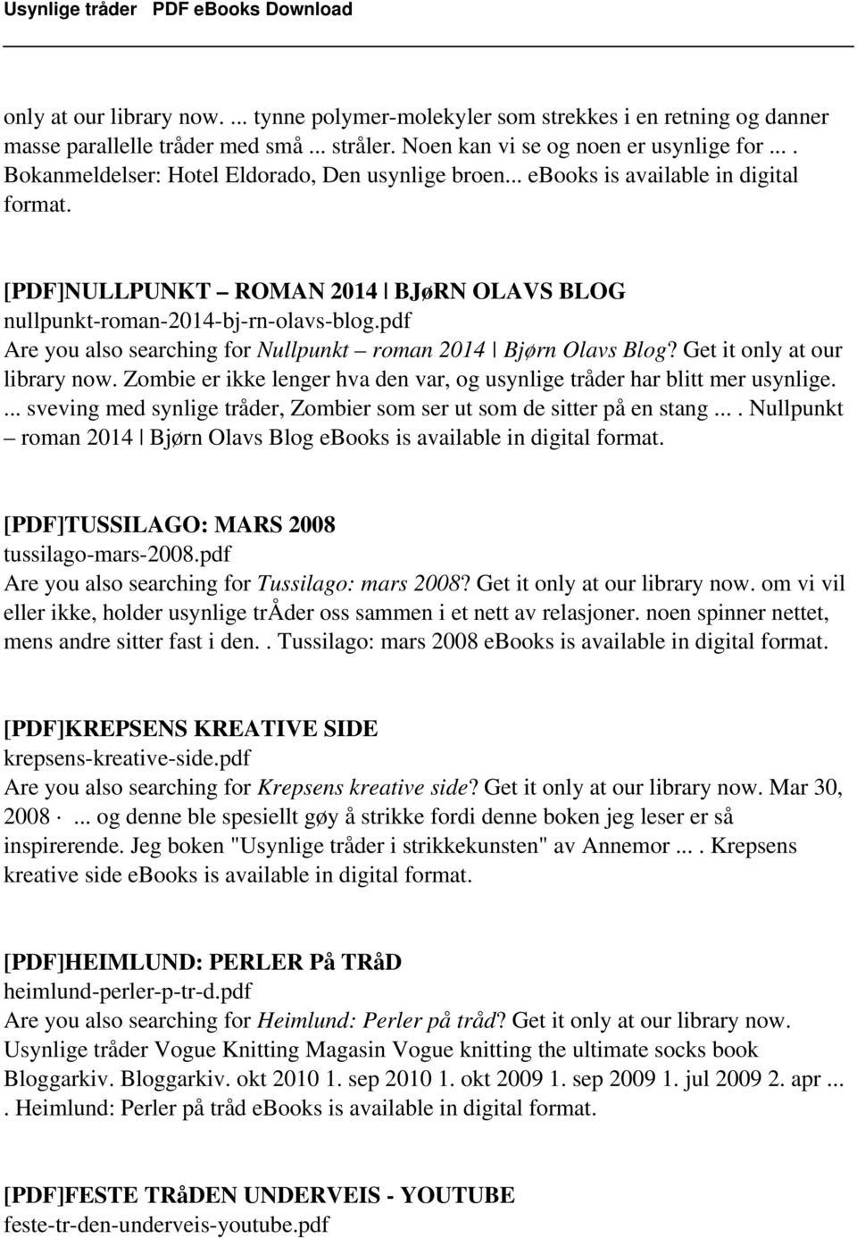pdf Are you also searching for Nullpunkt roman 2014 Bjørn Olavs Blog? Get it only at our library now. Zombie er ikke lenger hva den var, og usynlige tråder har blitt mer usynlige.