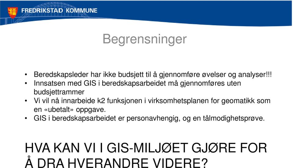 innarbeide k2 funksjonen i virksomhetsplanen for geomatikk som en «ubetalt» oppgave.