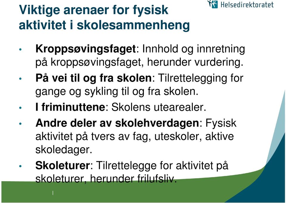 På vei til og fra skolen: Tilrettelegging for gange og sykling til og fra skolen.