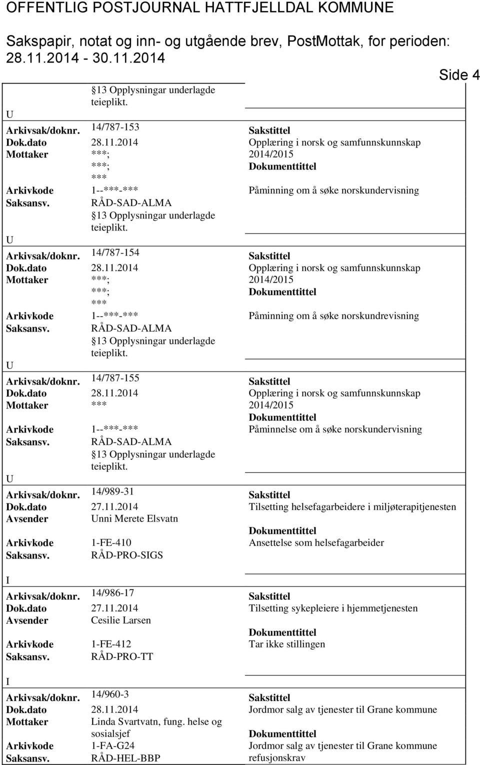 14/787-154 akstittel *** Arkivkode 1--***-*** Påminning om å søke norskundrevisning aksansv. RÅD-AD-ALMA Arkivsak/doknr.