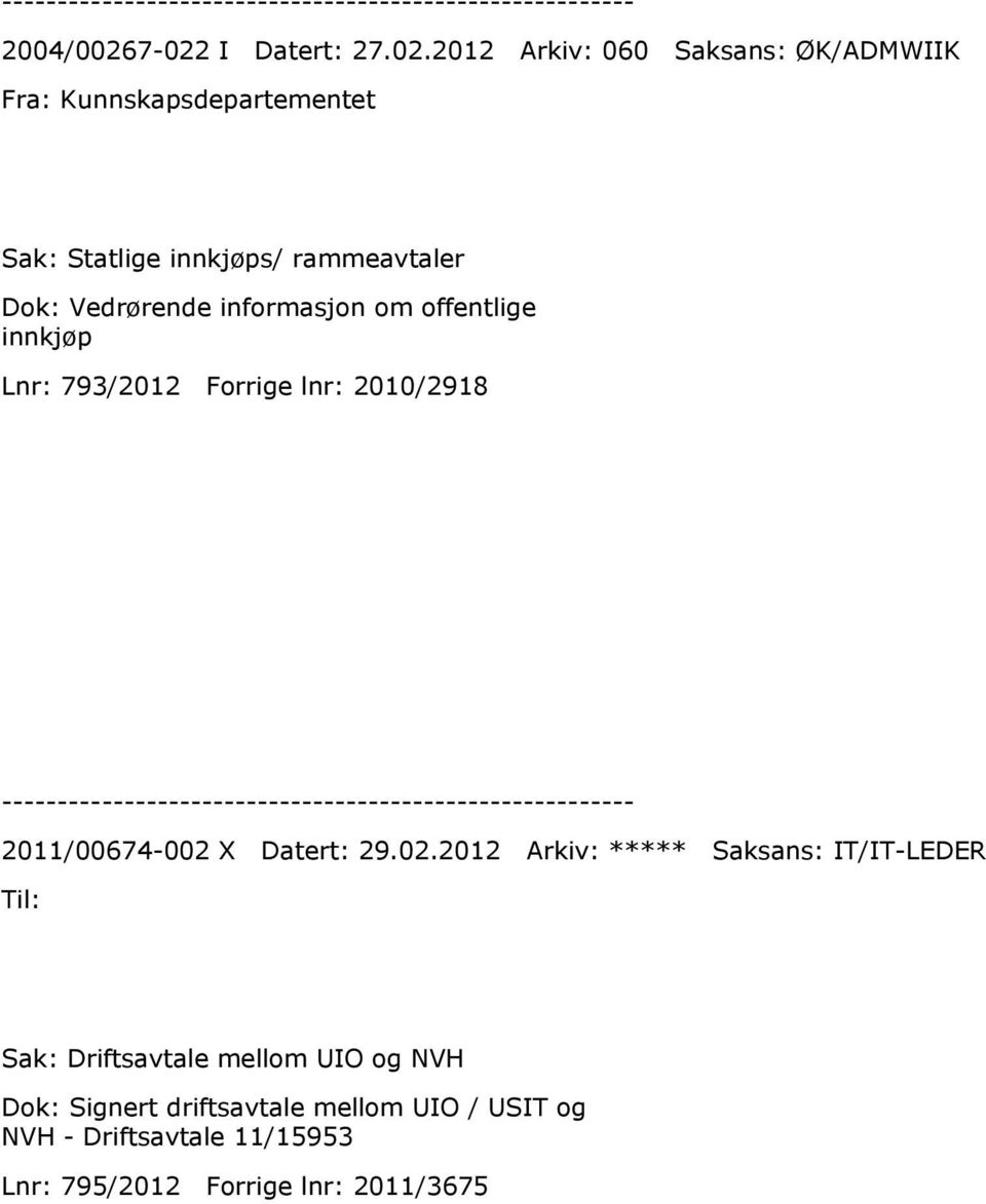 rammeavtaler Dok: Vedrørende informasjon om offentlige innkjøp Lnr: 793/2012 Forrige lnr: 2010/2918