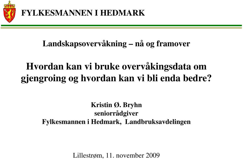 bedre? Kristin Ø.