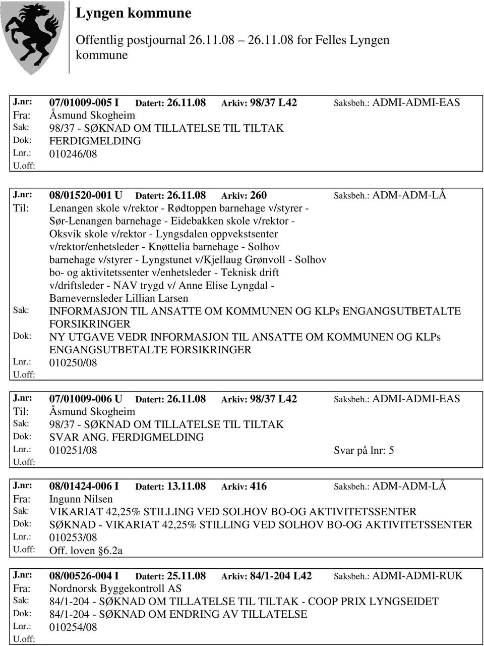 : ADM-ADM-LÅ Til: Lenangen skole v/rektor - Rødtoppen barnehage v/styrer - Sør-Lenangen barnehage - Eidebakken skole v/rektor - Oksvik skole v/rektor - Lyngsdalen oppvekstsenter v/rektor/enhetsleder