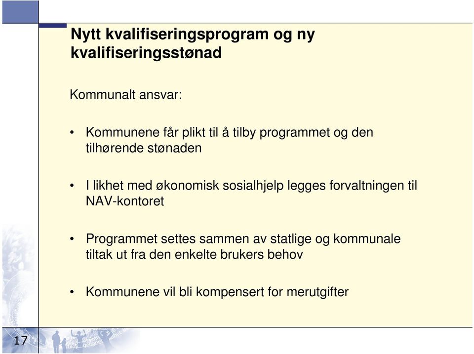 sosialhjelp legges forvaltningen til NAV-kontoret Programmet settes sammen av statlige