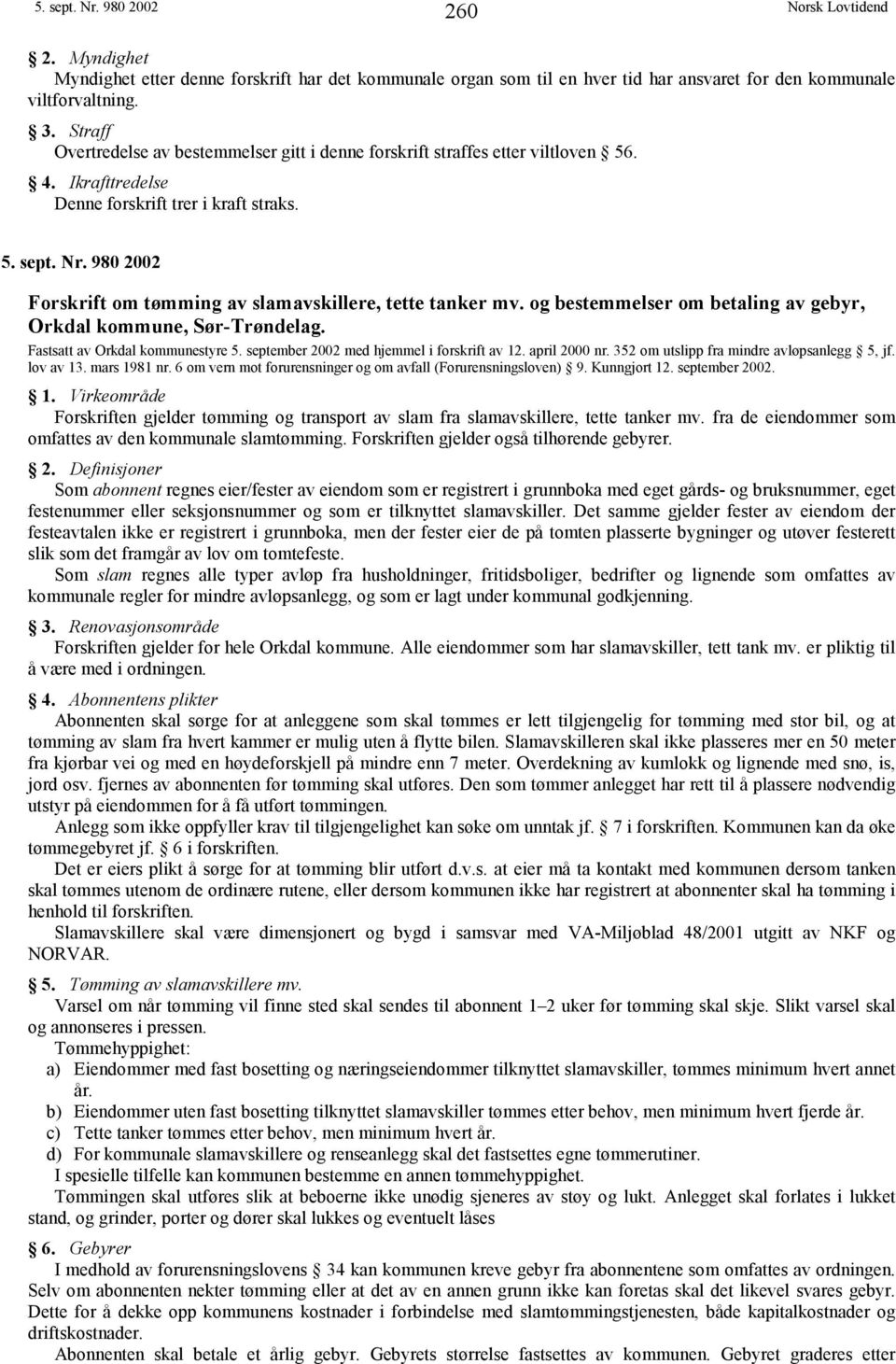 980 2002 Forskrift om tømming av slamavskillere, tette tanker mv. og bestemmelser om betaling av gebyr, Orkdal kommune, Sør-Trøndelag. Fastsatt av Orkdal kommunestyre 5.