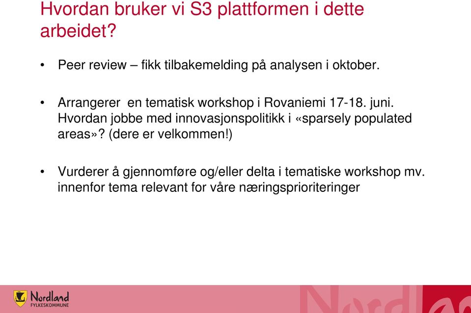 Arrangerer en tematisk workshop i Rovaniemi 17-18. juni.