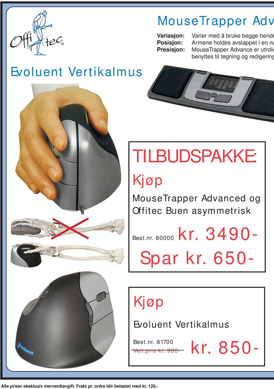 Kjøp MouseTrapper Advanced og Offitec Buen asymmetrisk 80000 kr. 3490- Spar kr.