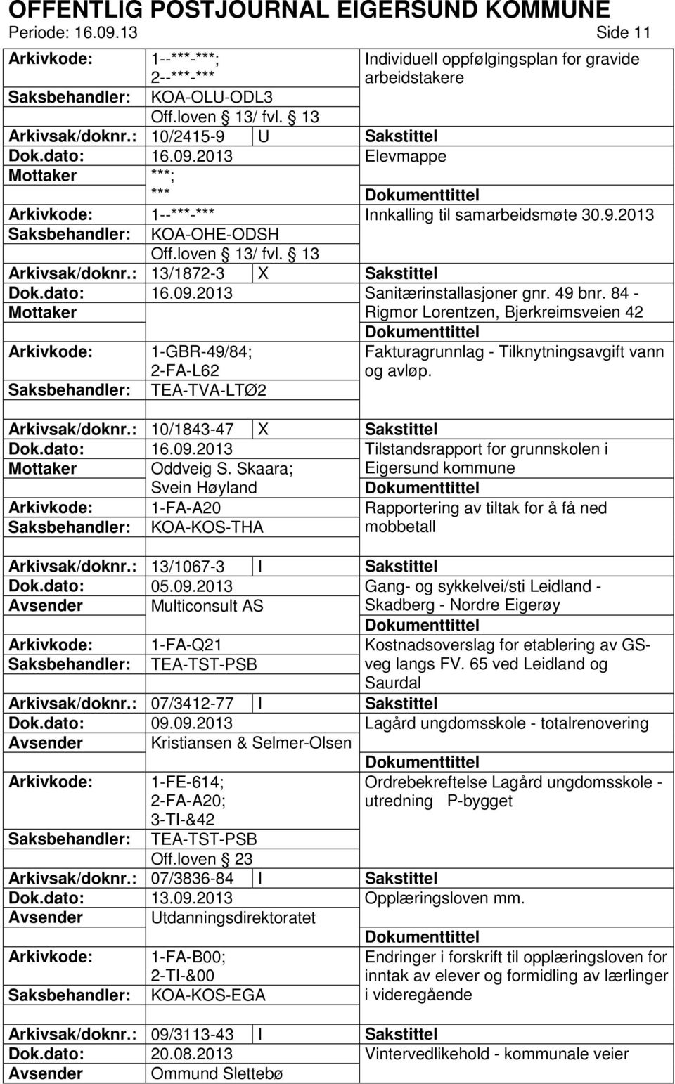 84 - Rigmor Lorentzen, Bjerkreimsveien 42 1-GBR-49/84; TEA-TVA-LTØ2 Fakturagrunnlag - Tilknytningsavgift vann og avløp. Arkivsak/doknr.