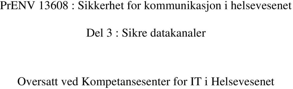 3 : Sikre datakanaler Oversatt