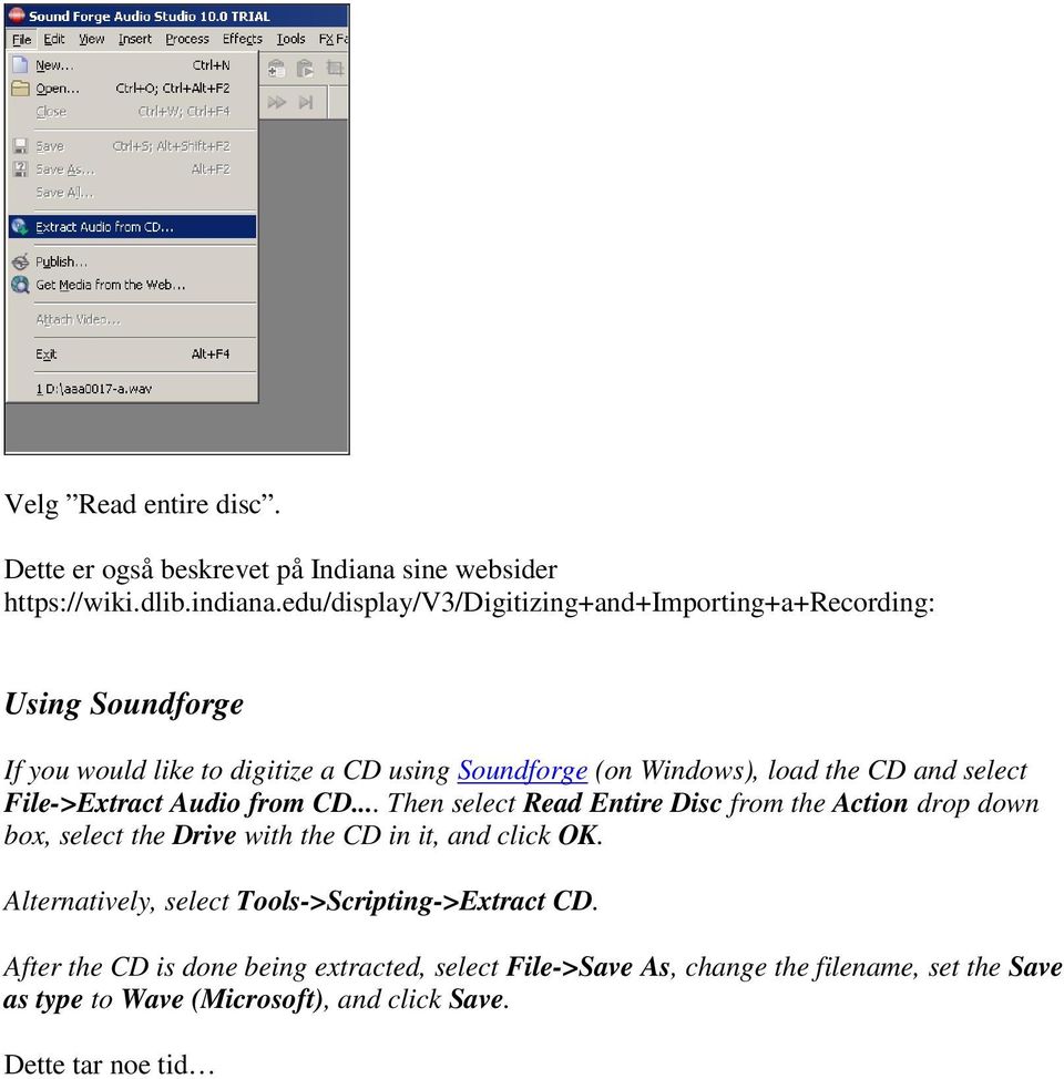 select File->Extract Audio from CD... Then select Read Entire Disc from the Action drop down box, select the Drive with the CD in it, and click OK.