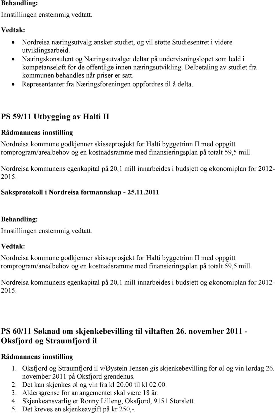 Representanter fra Næringsforeningen oppfordres til å delta.