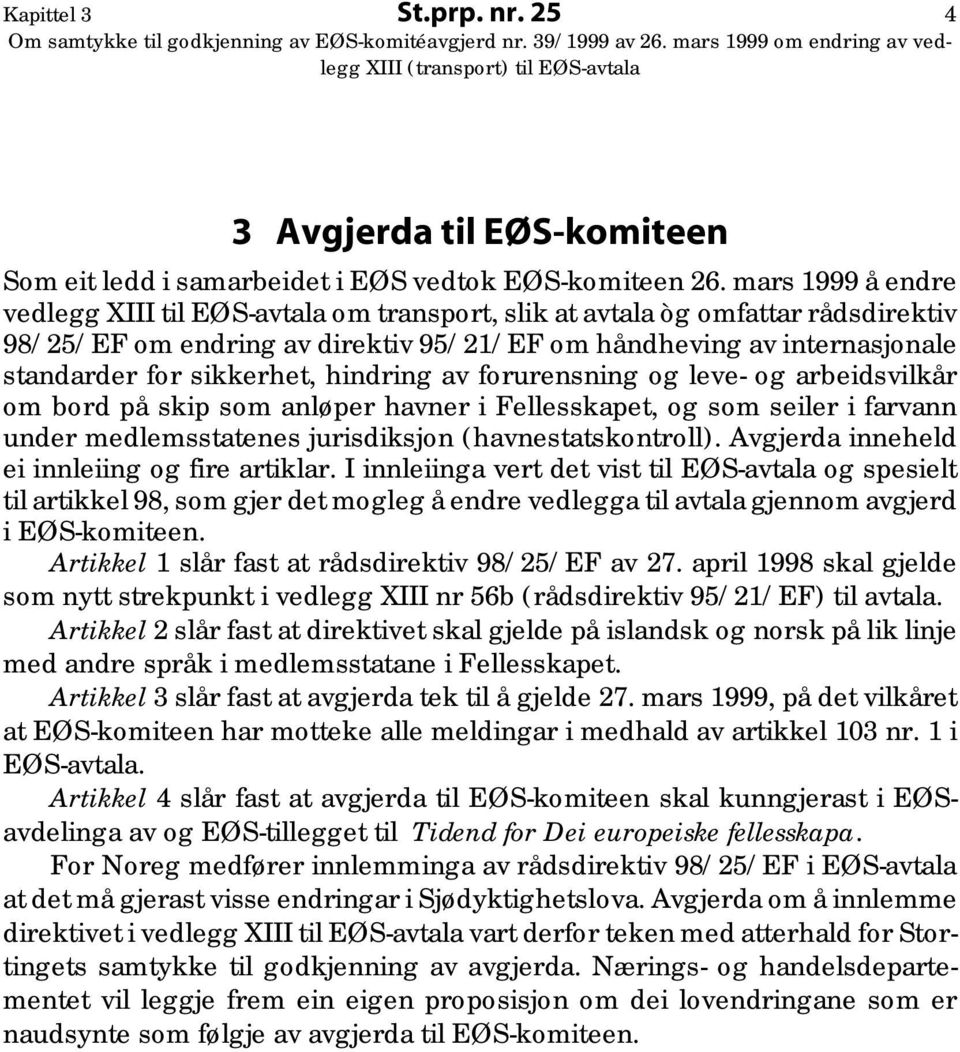 hindring av forurensning og leve- og arbeidsvilkår om bord på skip som anløper havner i Fellesskapet, og som seiler i farvann under medlemsstatenes jurisdiksjon (havnestatskontroll).