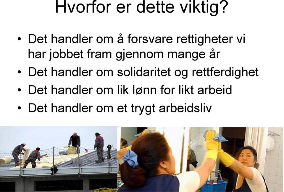 fram gjennom mange år Det handler om solidaritet og