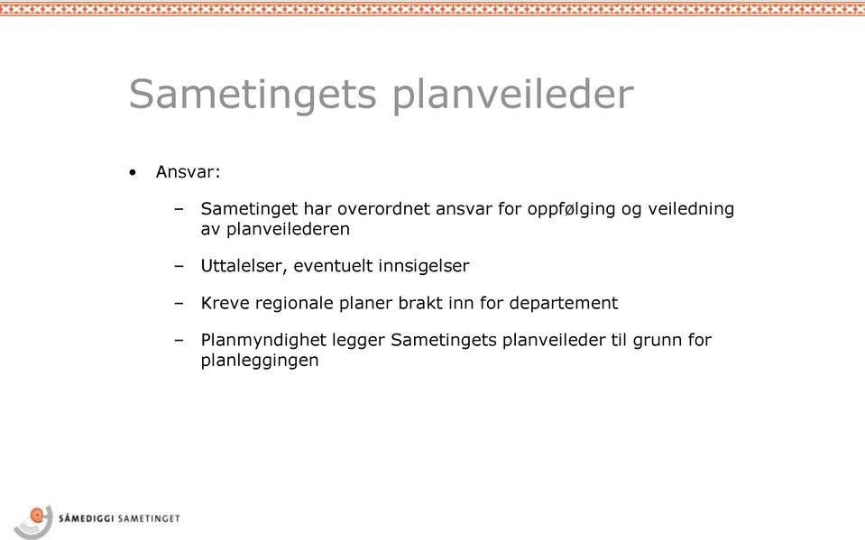 eventuelt innsigelser Kreve regionale planer brakt inn for