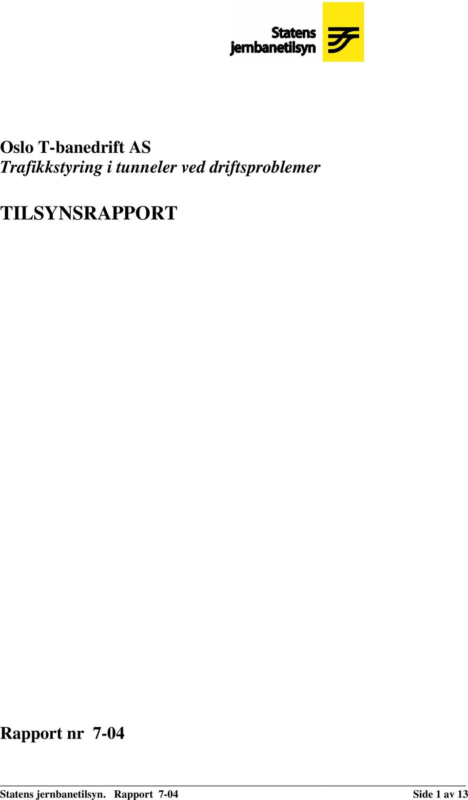 TILSYNSRAPPORT Rapport nr 7-04