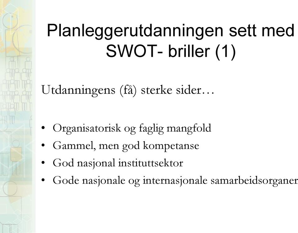 faglig mangfold Gammel, men god kompetanse God