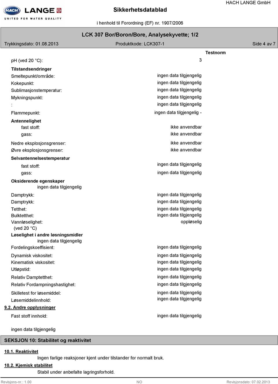 eksplosjonsgrenser: Øvre eksplosjonsgrenser: Selvantennelsestemperatur fast stoff: gass: Oksiderende egenskaper Damptrykk: Damptrykk: Tetthet: Bulktetthet: Vannløselighet: (ved 20 C) Løselighet i