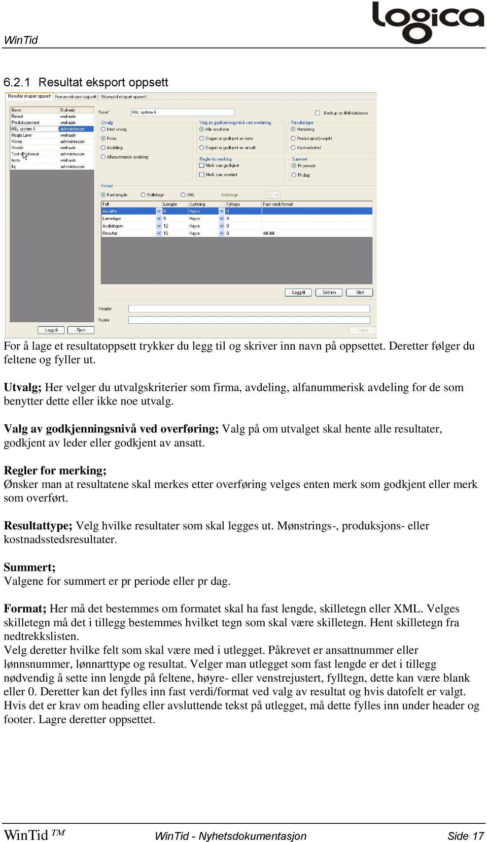 Valg av godkjenningsnivå ved overføring; Valg på om utvalget skal hente alle resultater, godkjent av leder eller godkjent av ansatt.