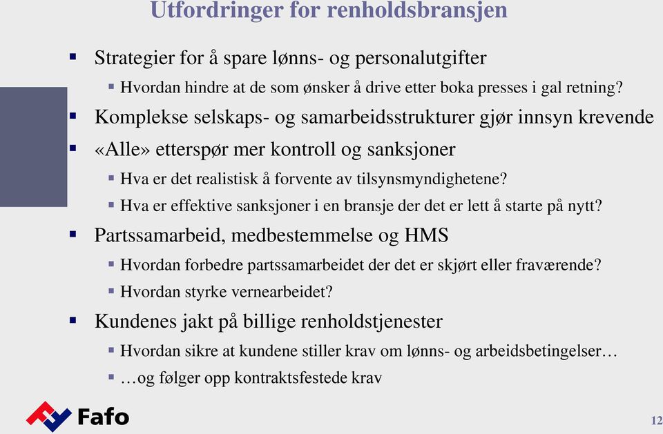 Hva er effektive sanksjoner i en bransje der det er lett å starte på nytt?