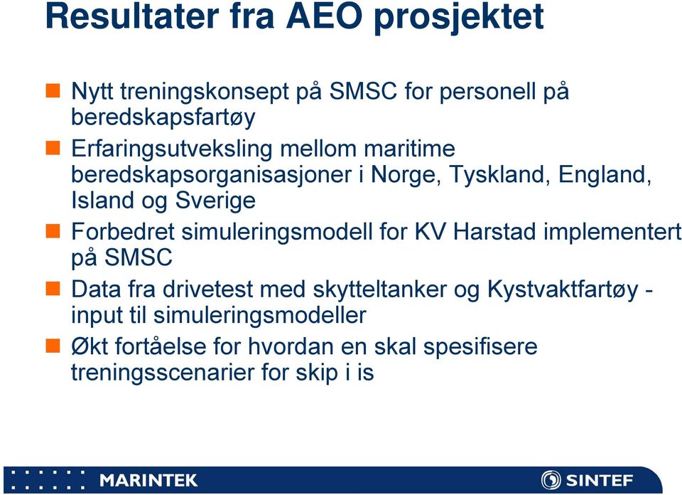 Forbedret simuleringsmodell for KV Harstad implementert på SMSC Data fra drivetest med skytteltanker og