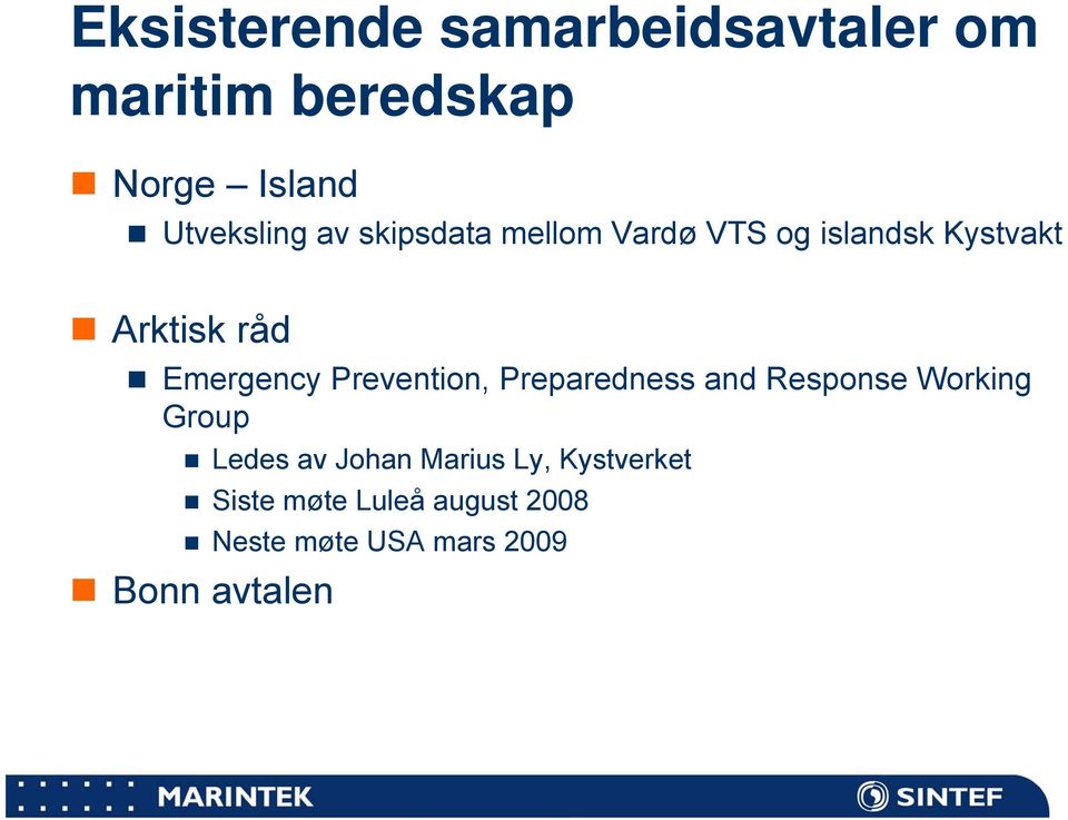 Prevention, Preparedness and Response Working Group Ledes av Johan Marius