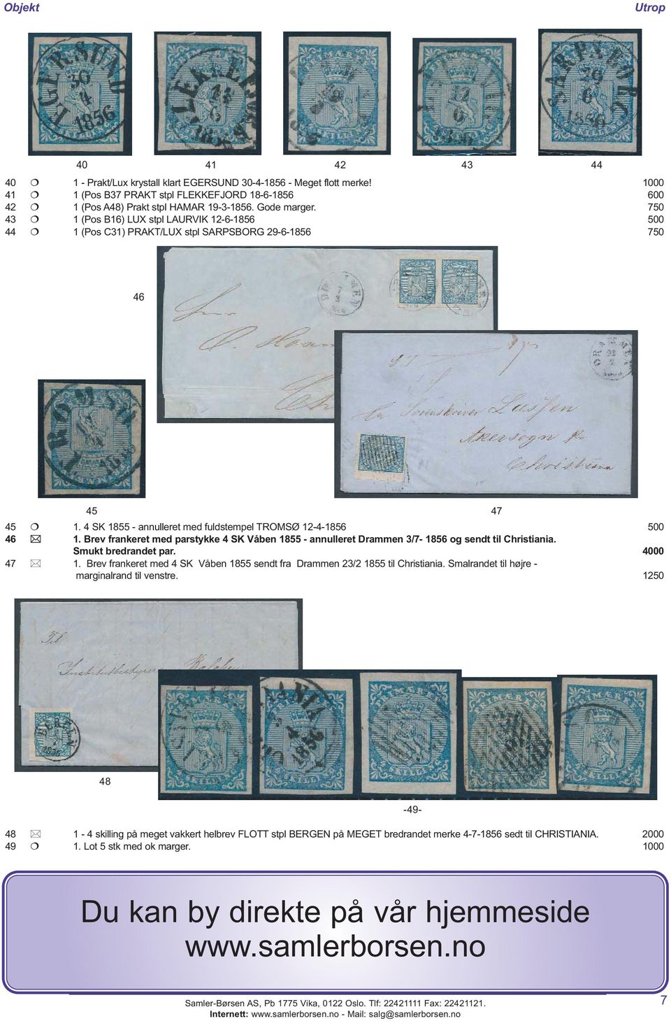 Brev frankeret med parstykke 4 SK Våben 1855 - annulleret Drammen 3/7-1856 og sendt til Christiania. Smukt bredrandet par. 4000 47 1.