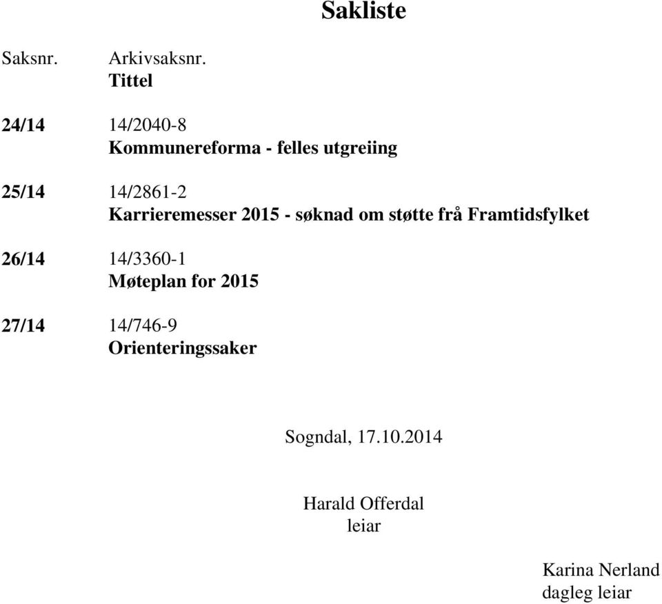 Karrieremesser 2015 - søknad om støtte frå Framtidsfylket 26/14 14/3360-1