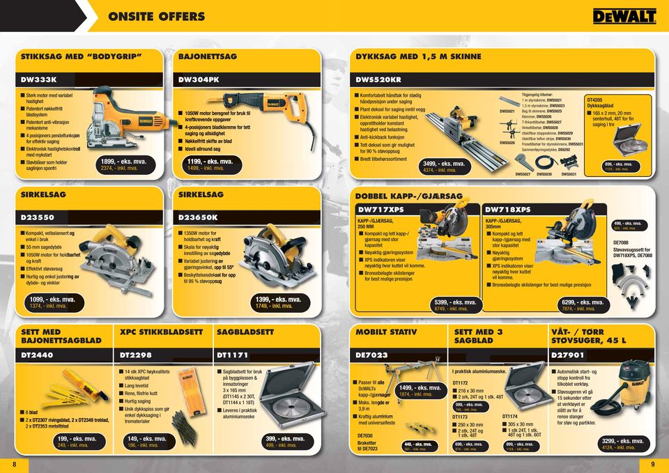 2374, - inkl. mva. 1050W motor beregnet for bruk til kreftkrevende oppgaver 4-posisjoners bladklemme for tett saging og allsidighet Nøkkelfritt skifte av blad Ideell allround sag 1199, - eks. mva. 1499, - inkl.