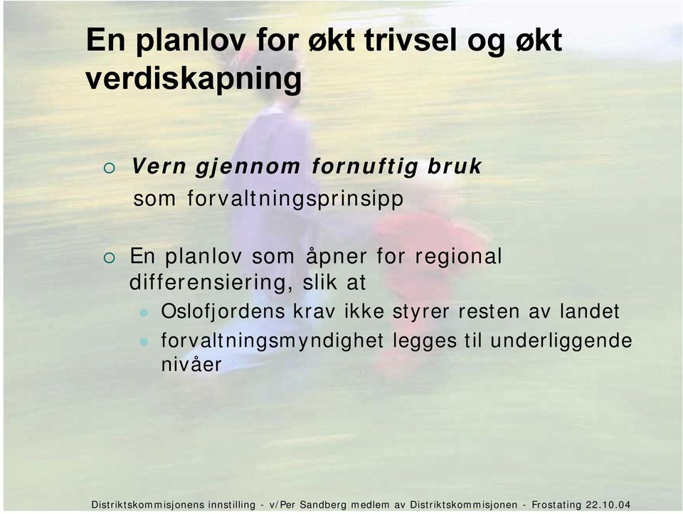 regional differensiering, slik at Oslofjordens krav ikke styrer