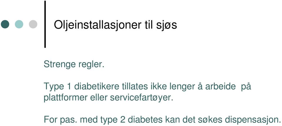 arbeide på plattformer eller servicefartøyer.