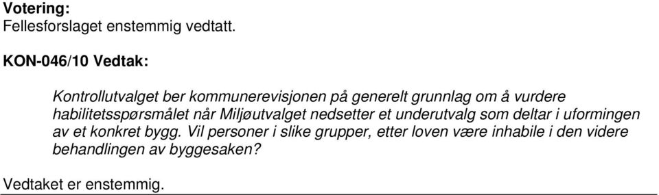 vurdere habilitetsspørsmålet når Miljøutvalget nedsetter et underutvalg som deltar i