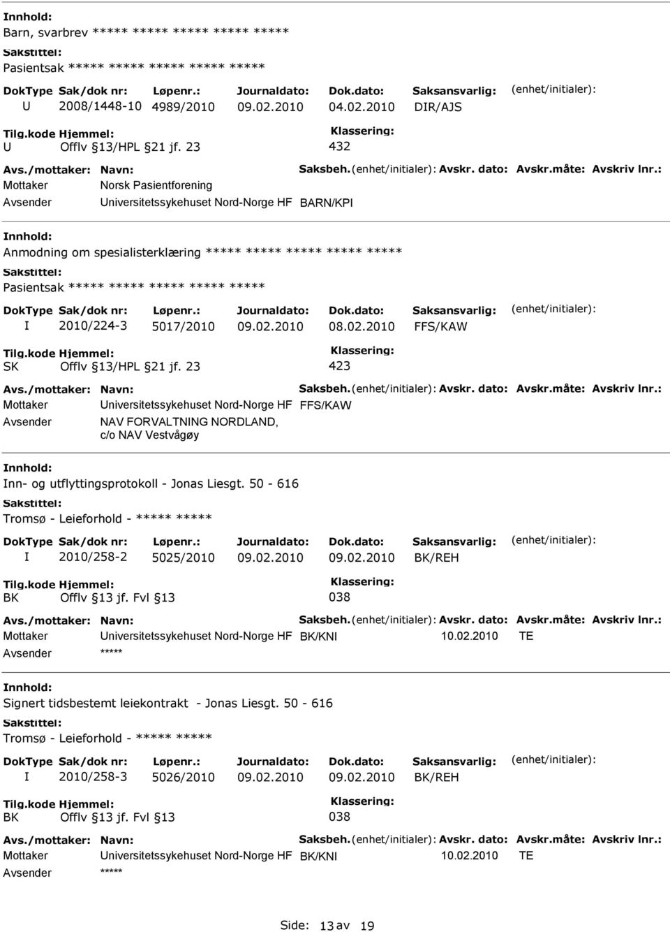 2010 Mottaker niversitetssykehuset Nord-Norge HF NAV FORVALTNNG NORDLAND, c/o NAV Vestvågøy nn- og utflyttingsprotokoll - Jonas Liesgt.