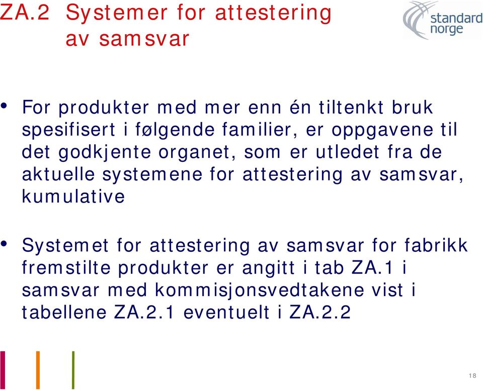 for attestering av samsvar, kumulative Systemet for attestering av samsvar for fabrikk fremstilte