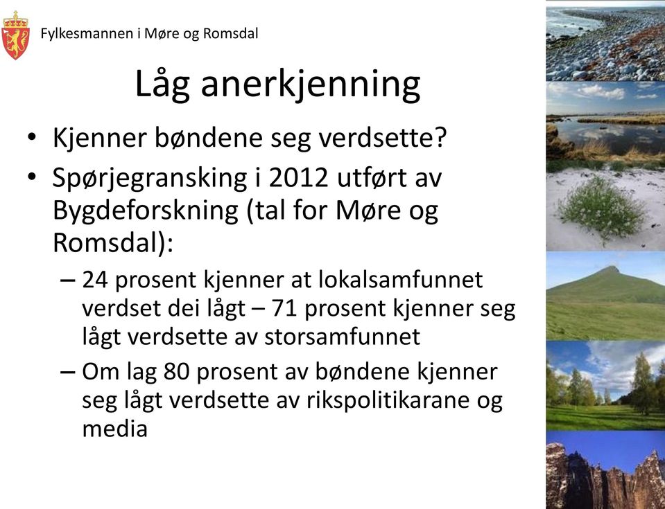 prosent kjenner at lokalsamfunnet verdset dei lågt 71 prosent kjenner seg lågt