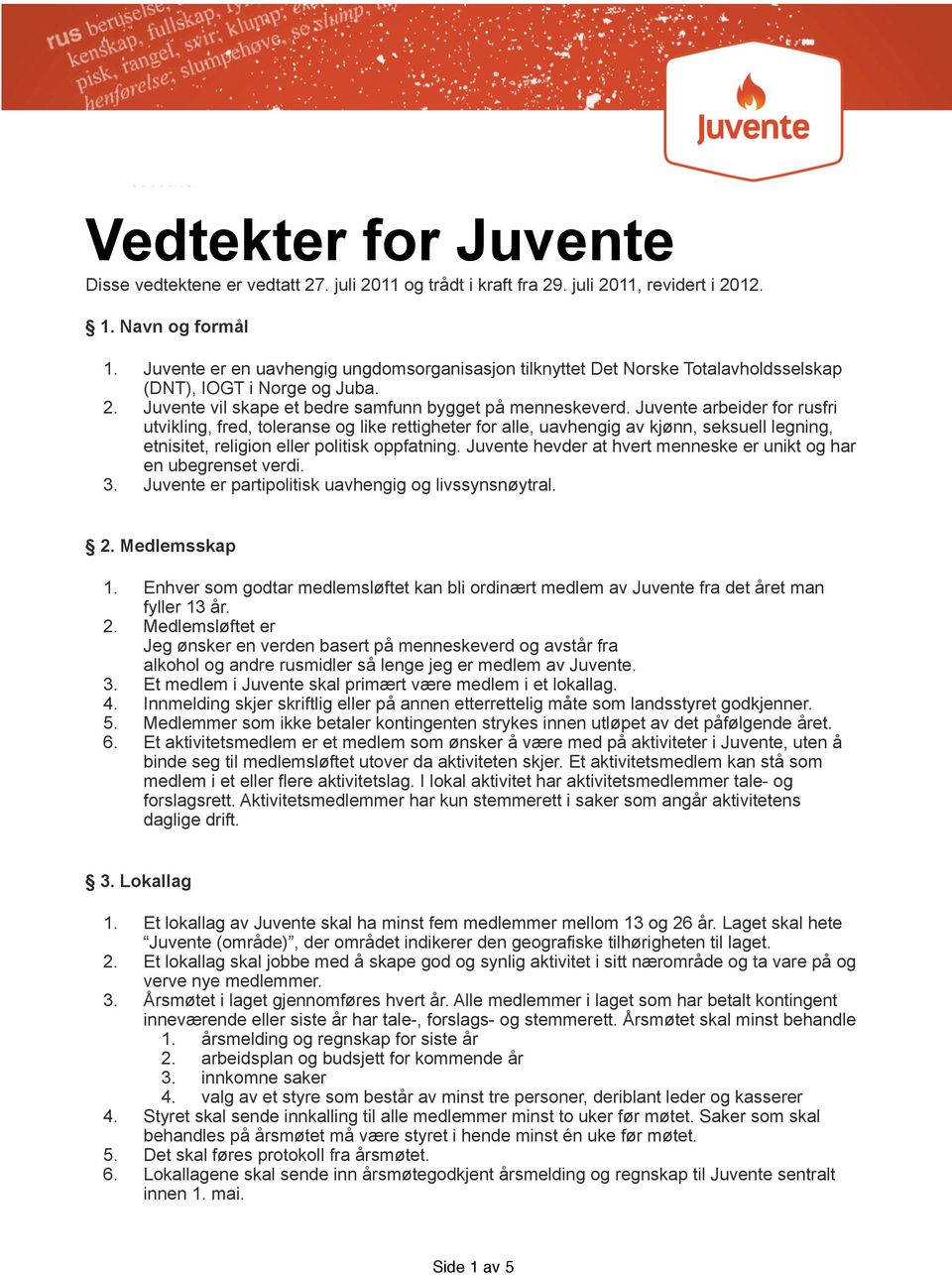 Juvente vil skape et bedre samfunn bygget på menneskeverd.