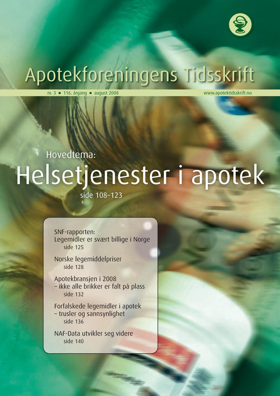 Norge side 125 Norske legemiddelpriser side 128 Apotekbransjen i 2008 ikke alle brikker er falt på