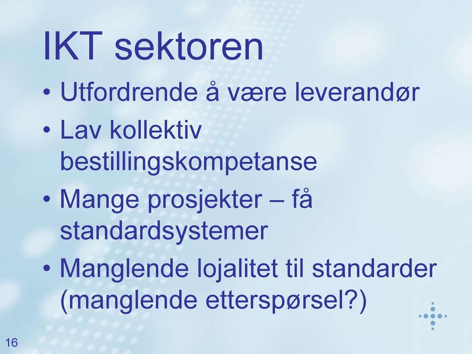 prosjekter få standardsystemer Manglende