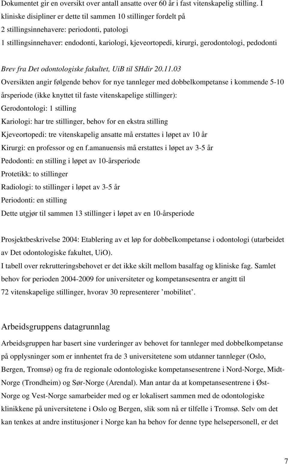 pedodonti Brev fra Det odontologiske fakultet, UiB til SHdir 20.11.