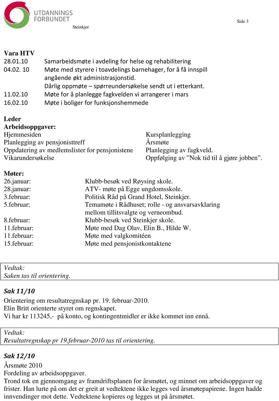 10 Møte for å planlegge fagkvelden vi arrangerer i mars 16.02.