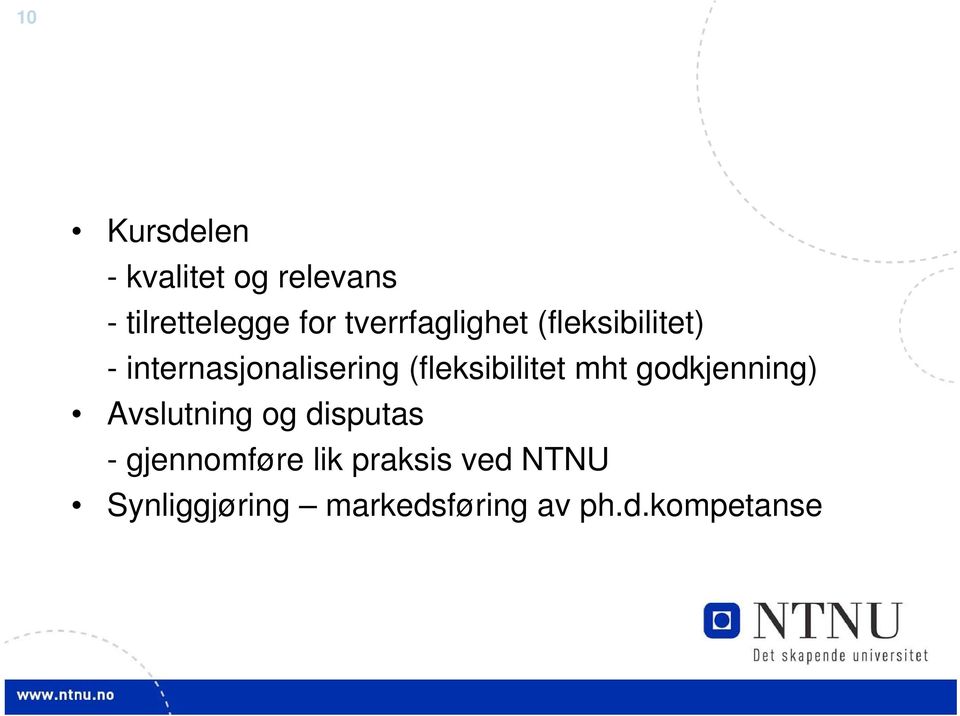 (fleksibilitet mht godkjenning) Avslutning og disputas -