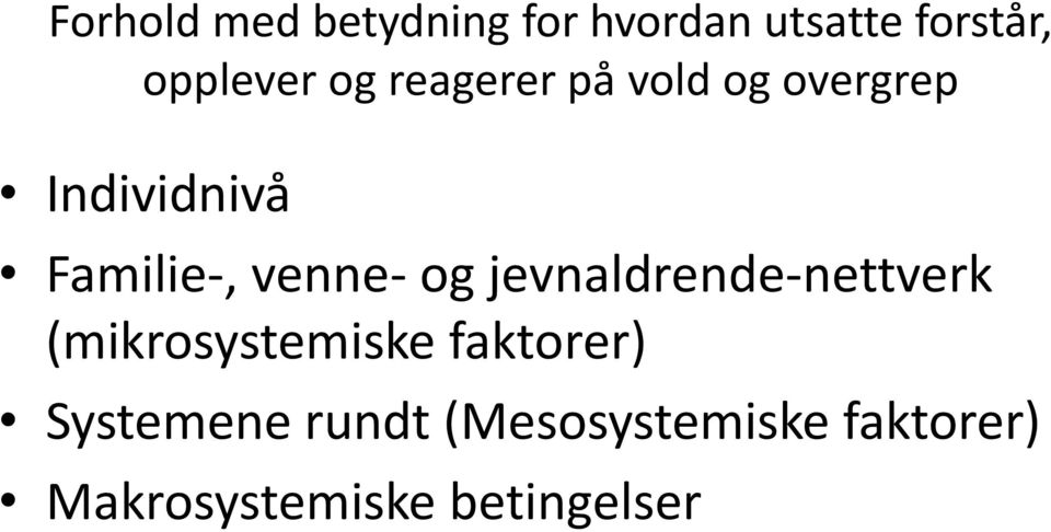 og jevnaldrende-nettverk (mikrosystemiske faktorer)